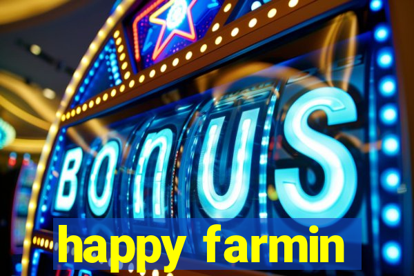 happy farmin